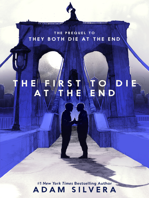 Title details for The First to Die at the End by Adam Silvera - Wait list